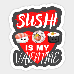 Sushi is my Valentine funny Sticker